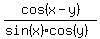 cos%28x-y%29%2F%28sin%28x%29cos%28y%29%29