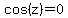 cos%28z%29=0