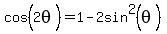 cos%5E%22%22%282theta%29=1-2sin%5E2%28theta%29