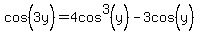 cos%5E%22%22%283y%29=4cos%5E3%28y%29-3cos%5E%22%22%28y%29