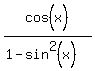 cos%5E%22%22%28x%29%2F%281-sin%5E2%28x%29%29