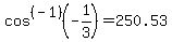 cos%5E%28-1%29%28-1%2F3%29=250.53