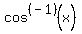 cos%5E%28-1%29%28x%29
