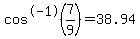 cos%5E-1%28+7%2F9%29=38.94