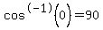 cos%5E-1%280%29=90