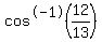 cos%5E-1%2812%2F13%29