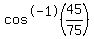 cos%5E-1%2845%2F75%29+