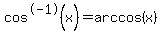 cos%5E-1%28x%29+=+arccos%28+x%29
