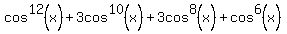 cos%5E12%28x%29+%2B+3cos%5E10%28x%29+%2B+3cos%5E8%28x%29+%2B+cos%5E6%28x%29