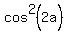 cos%5E2%282a%29