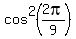 cos%5E2%282pi%2F9%29