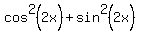 cos%5E2%282x%29+%2B+sin%5E2%282x%29
