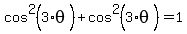 cos%5E2%283%2Atheta%29%2Bcos%5E2%283%2Atheta%29=1