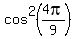 cos%5E2%284pi%2F9%29
