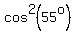 cos%5E2%2855%5Eo%29