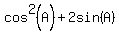 cos%5E2%28A%29%2B2sin%28A%29