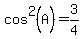 cos%5E2%28A%29=3%2F4