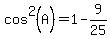 cos%5E2%28A%29+=1+-+9%2F25