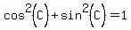 cos%5E2%28C%29%2Bsin%5E2%28C%29=1