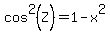 cos%5E2%28Z%29=1-x%5E2