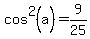 cos%5E2%28a%29=9%2F25