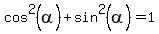 cos%5E2%28alpha%29%2Bsin%5E2%28alpha%29=1
