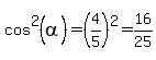 cos%5E2%28alpha%29=%284%2F5%29%5E2=16%2F25