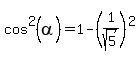cos%5E2%28alpha%29+=+1+-+%281%2Fsqrt%285%29%29%5E2