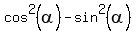 cos%5E2%28alpha%29+-+sin%5E2%28alpha%29