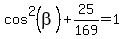 cos%5E2%28beta%29%2B25%2F169=1