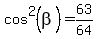 cos%5E2%28beta%29=63%2F64