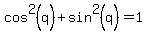 cos%5E2%28q%29%2Bsin%5E2%28q%29=1
