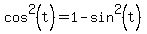 cos%5E2%28t%29=1-sin%5E2%28t%29
