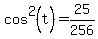 cos%5E2%28t%29=25%2F256