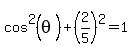 cos%5E2%28theta%29%2B%282%2F5%29%5E2=1