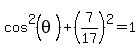 cos%5E2%28theta%29%2B%287%2F17%29%5E2=1