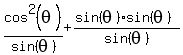 cos%5E2%28theta%29%2Fsin%28theta%29+%2B+%28sin%28theta%29sin%28theta%29%29%2Fsin%28theta%29
