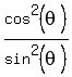 cos%5E2%28theta%29%2Fsin%5E2%28theta%29