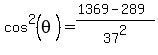 cos%5E2%28theta%29=%281369-289%29%2F37%5E2
