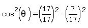 cos%5E2%28theta%29=%2817%2F17%29%5E2-%287%2F17%29%5E2