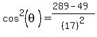 cos%5E2%28theta%29=%28289-49%29%2F%2817%29%5E2