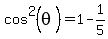cos%5E2%28theta%29=1-+1%2F5