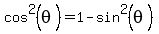 cos%5E2%28theta%29=1-+sin%5E2%28theta%29