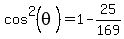 cos%5E2%28theta%29=1-25%2F169