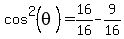 cos%5E2%28theta%29=16%2F16-9%2F16