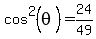 cos%5E2%28theta%29=24%2F49