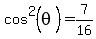 cos%5E2%28theta%29=7%2F16