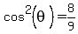 cos%5E2%28theta%29=8%2F9