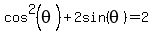cos%5E2%28theta%29+%2B+2sin%28theta%29+=+2