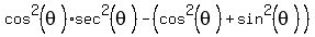 cos%5E2%28theta%29sec%5E2%28theta%29-%28cos%5E2%28theta%29%2Bsin%5E2%28theta%29%29